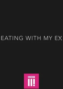 Eating with My Ex