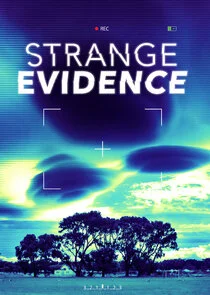 Strange Evidence: Unglaubliche Aufnahmen