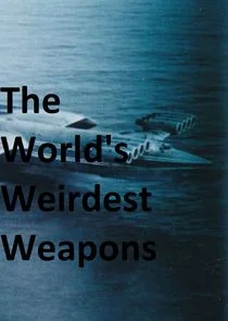 The World's Weirdest Weapons afişi