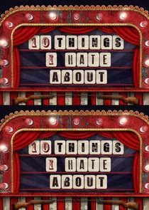 10 Things I Hate About