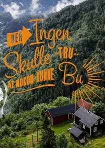 Affiche de Der ingen skulle tru at nokon kunne bu