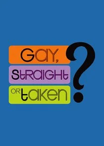 Poster di Gay, Straight or Taken?