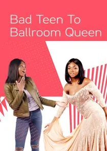 Poster di Bad Teen to Ballroom Queen
