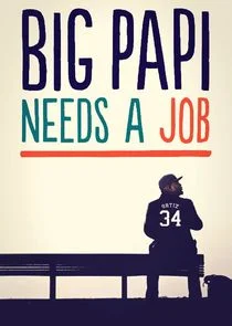 Poster di Big Papi Needs a Job