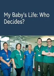 Pôster de My Baby's Life: Who Decides?