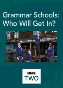 Póster de Grammar Schools: Who Will Get In?