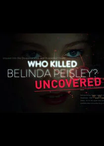 Poster di Who Killed Belinda Peisley? Uncovered