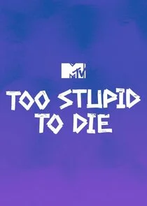 Affiche de Too Stupid to Die