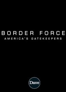 Affiche de Border Force: America's Gatekeepers