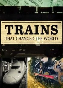 Affiche de Trains That Changed the World