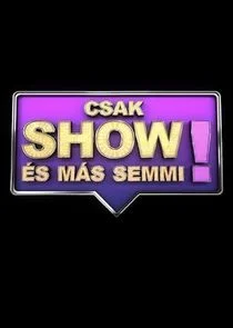 Csak show Ä‚Â©s mÄ‚Ë‡s semmi!