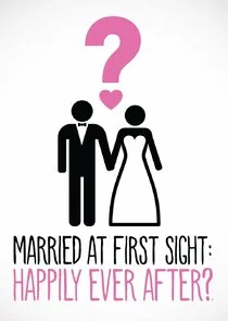 Married at First Sight: Happily Ever After poster