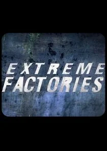 Pôster de Extreme Factories