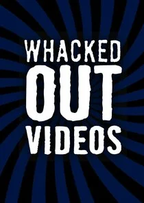 Whacked Out Videos poster