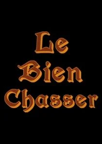 Pôster de Le Bien Chasser