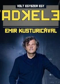Affiche de Volt egyszer egy Vadkelet Ă˘â‚¬â€ś Emir KusturicÄ‚Ë‡val