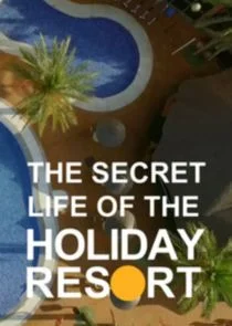 The Secret Life of the Holiday Resort poster