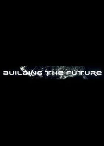 Pôster de Building the Future