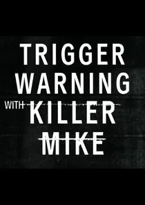 Trigger Warning with Killer Mike