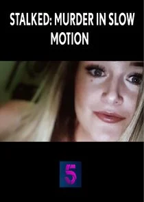 Stalked: Murder in Slow Motion