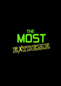 The Most Extreme poster