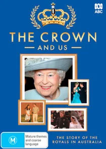 Affiche de The Crown and Us: The Story of the Royals in Australia