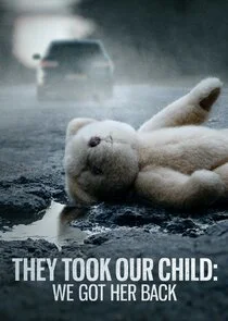 They Took Our Child: We Got Her Back poster