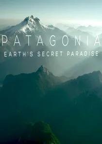 Poster di Patagonia: Earth's Secret Paradise