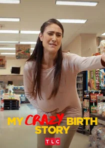 Affiche de My Crazy Birth Story