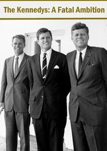 Affiche de The Kennedys: A Fatal Ambition