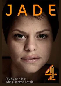 Affiche de Jade: The Reality Star Who Changed Britain