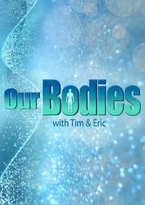 Affiche de Our Bodies with Tim & Eric