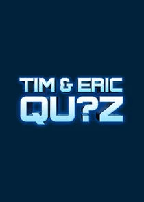 Tim & Eric Qu?z poster