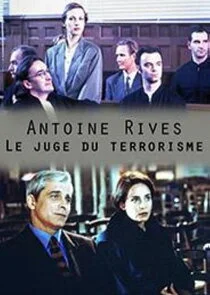 Affiche de Antoine Rives, juge du terrorisme