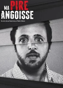 Affiche de Ma pire angoisse