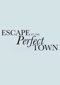 Affiche de Escape to the Perfect Town