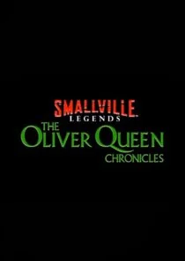 Póster de The Oliver Queen Chronicles