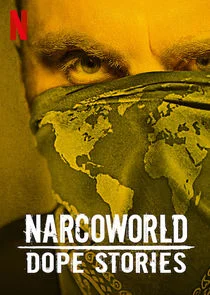 Affiche de Narcoworld : Histoires de drogue