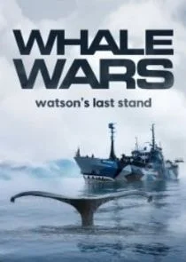 Affiche de Whale Wars: Watson's Last Stand