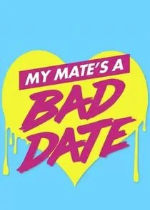 Pôster de My Mate's a Bad Date