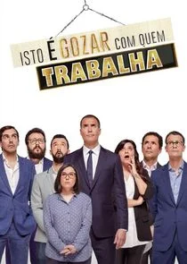 Isto é Gozar com Quem Trabalha Poster