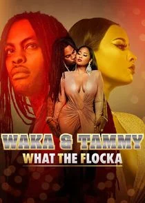 Affiche de Waka & Tammy: What the Flocka