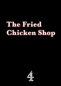 The Fried Chicken Shop afişi