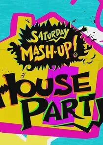 Saturday Mash-Up! House Party