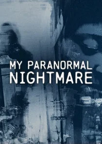 My Paranormal Nightmare