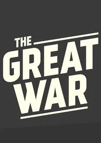 The Great War: Week by Week 100 Years Later Poster