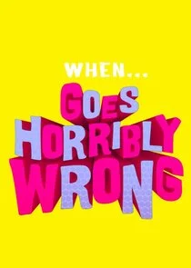 Póster de When... Goes Horribly Wrong