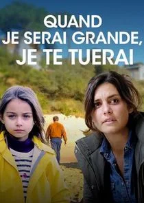 Quand je serai grande, je te tuerai Poster