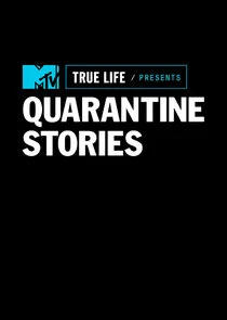 Pôster de True Life Presents: Quarantine Stories
