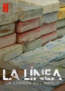 Affiche de La Línea : Dans l'ombre du narcotrafic